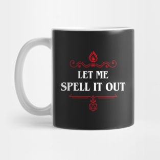 Let Me Spell It Out Sorcerer Wizard Dungeons Crawler and Dragons Slayer Mug